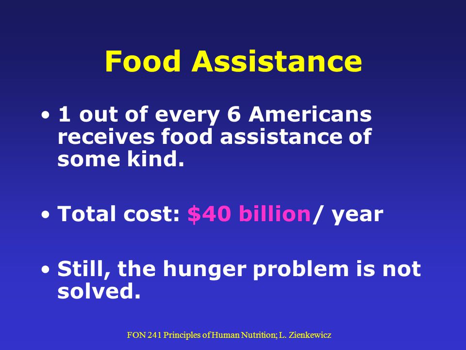 FON 241 Principles of Human Nutrition; L. Zienkewicz Feeding the hungry—in the United States.
