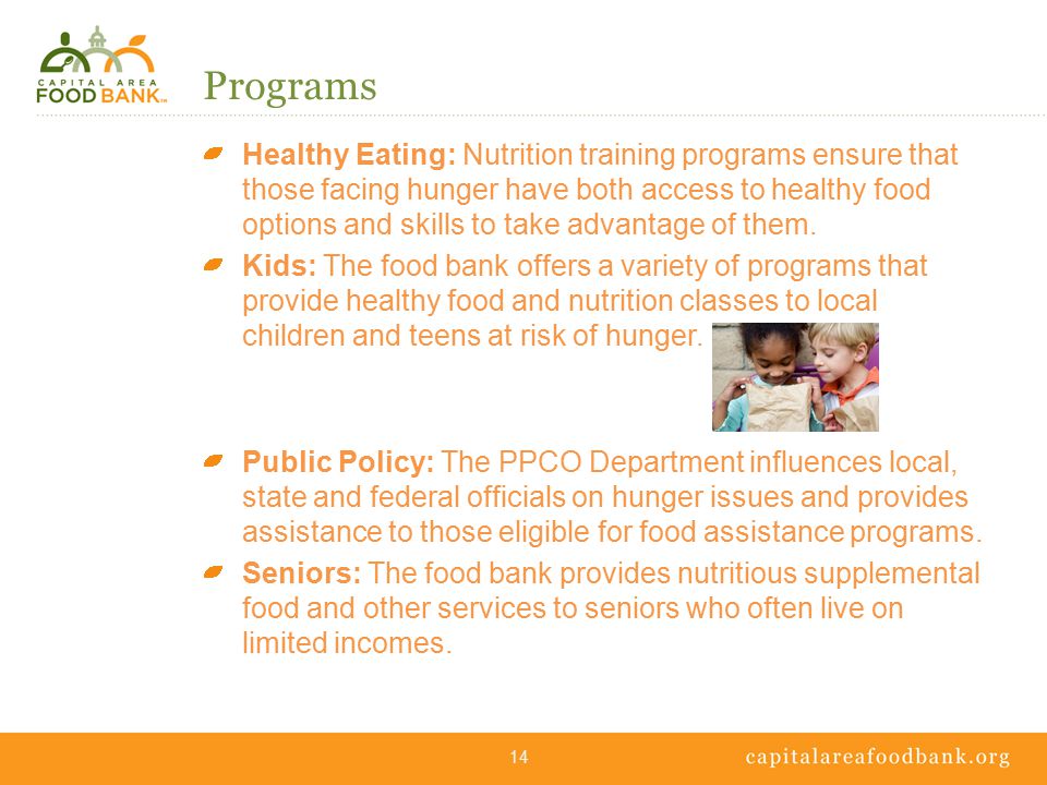 Programs Healthy Eating: Nutrition training programs ensure that those facing hunger have both access to healthy food options and skills to take advantage of them.