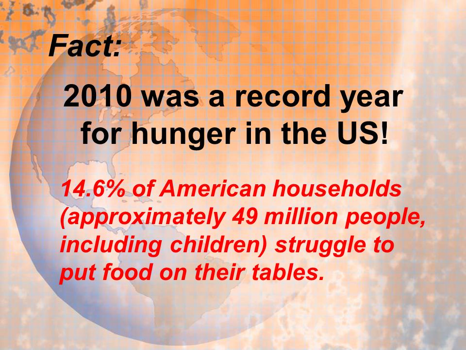 Fact: 2010 was a record year for hunger in the US.