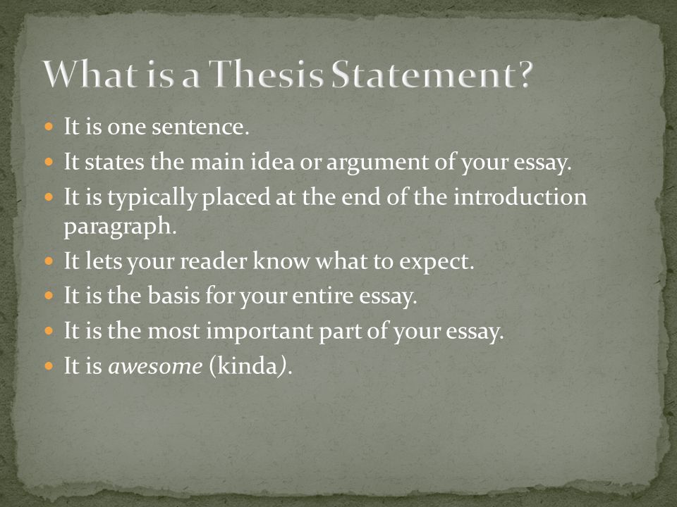 Why is the thesis statement usually placed at the end of the introductory paragraph