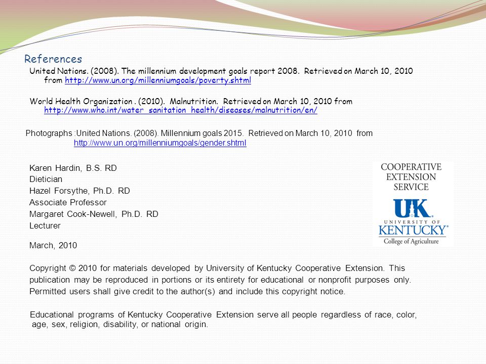References United Nations. (2008). The millennium development goals report