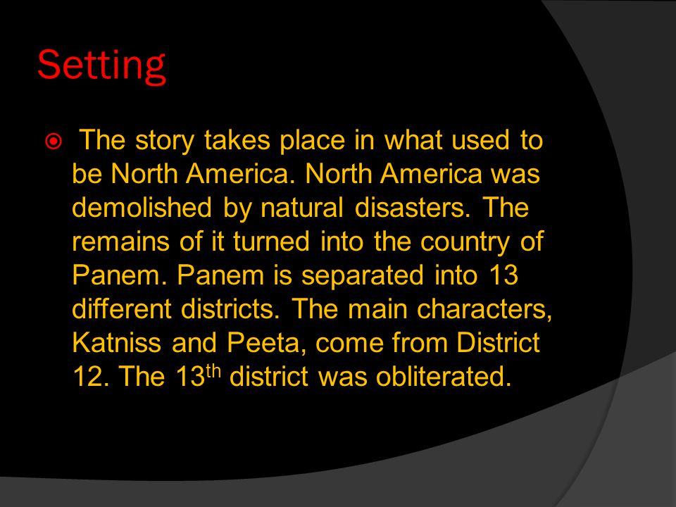 Setting  The story takes place in what used to be North America.