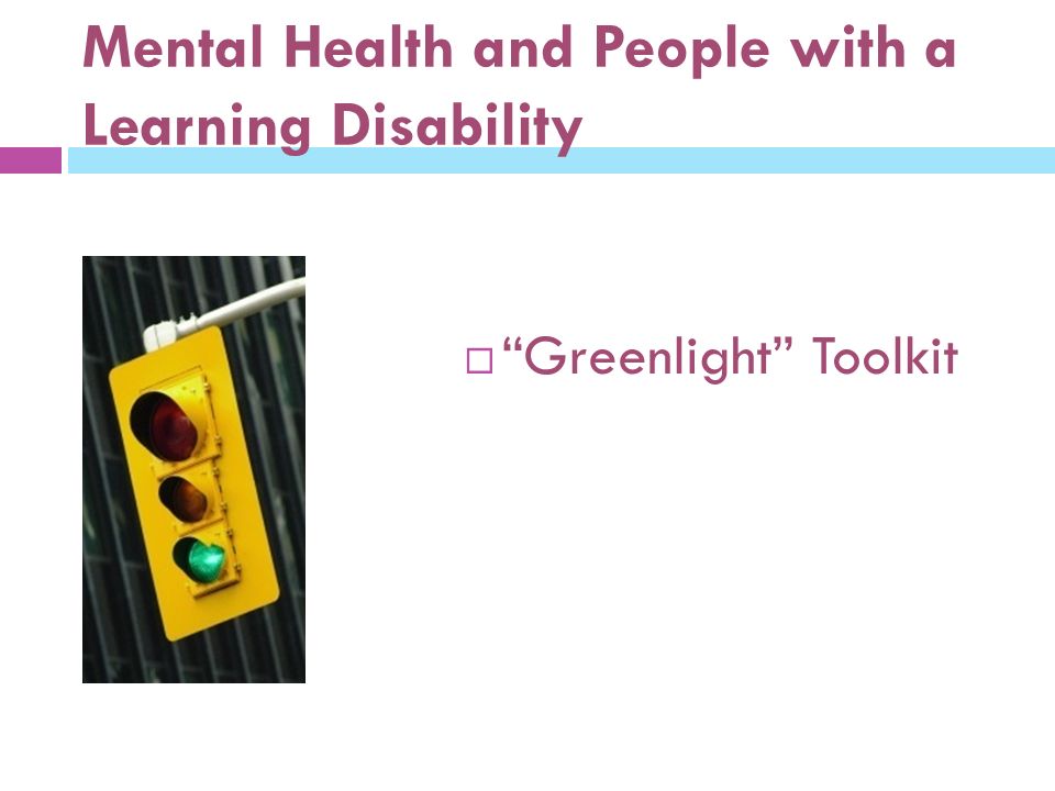 Mental Health and People with a Learning Disability  Greenlight Toolkit