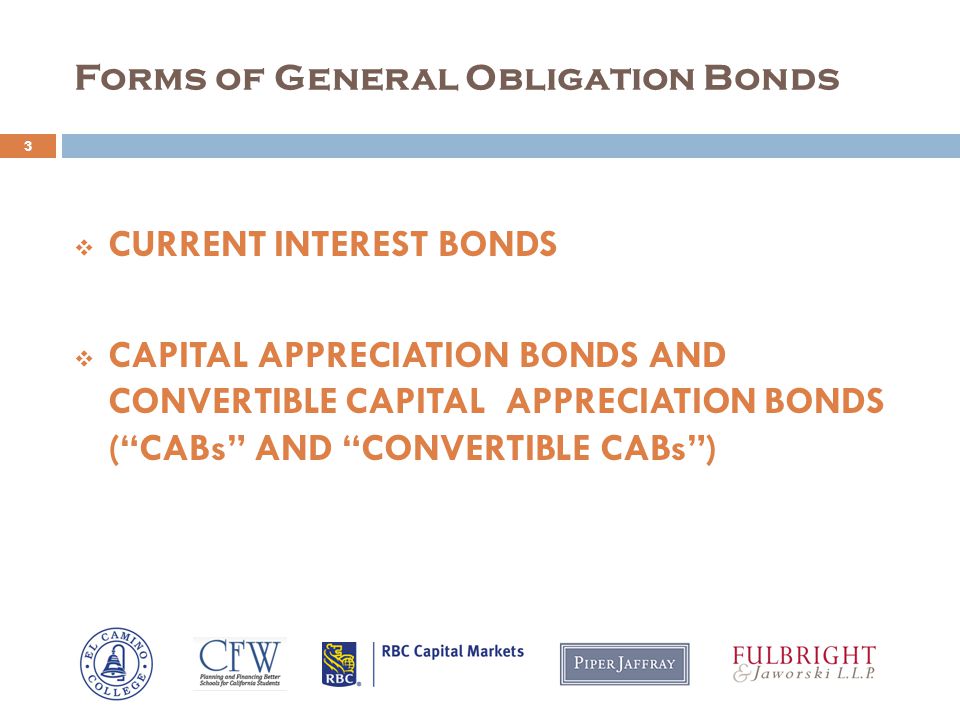 Forms of General Obligation Bonds 3  CURRENT INTEREST BONDS  CAPITAL APPRECIATION BONDS AND CONVERTIBLE CAPITAL APPRECIATION BONDS ( CABs AND CONVERTIBLE CABs )