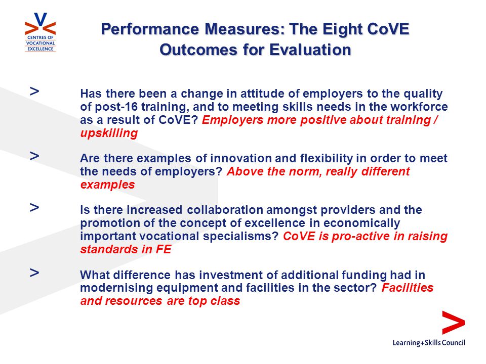 > Has there been a change in attitude of employers to the quality of post-16 training, and to meeting skills needs in the workforce as a result of CoVE.