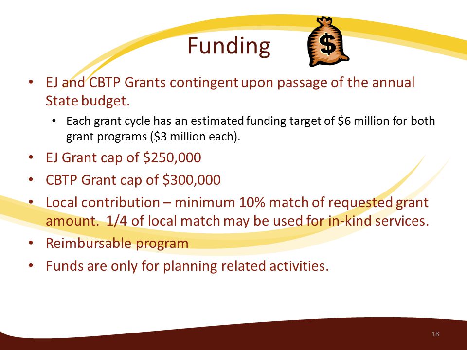 Funding EJ and CBTP Grants contingent upon passage of the annual State budget.