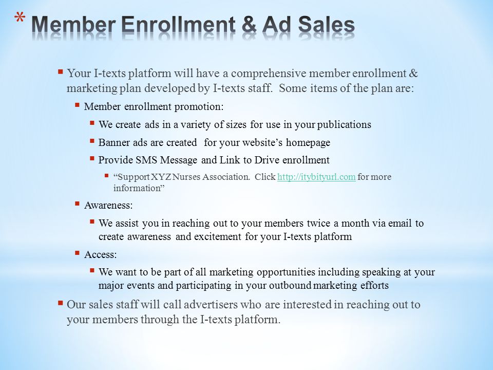 Your I-texts platform will have a comprehensive member enrollment & marketing plan developed by I-texts staff.