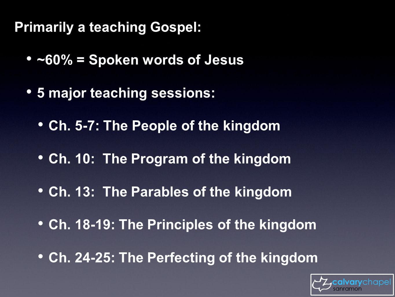 Primarily a teaching Gospel: ~60% = Spoken words of Jesus 5 major teaching sessions: Ch.