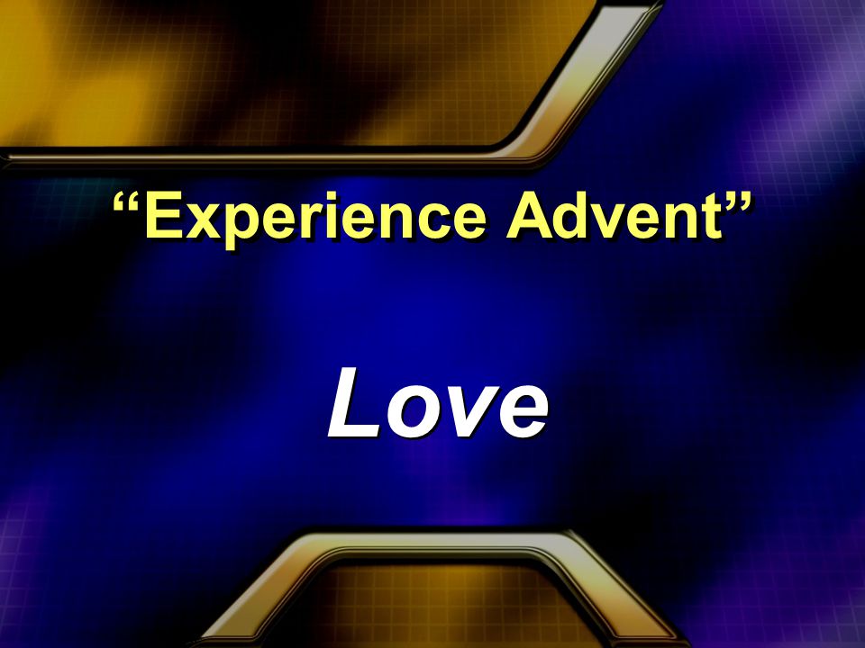 Experience Advent Love