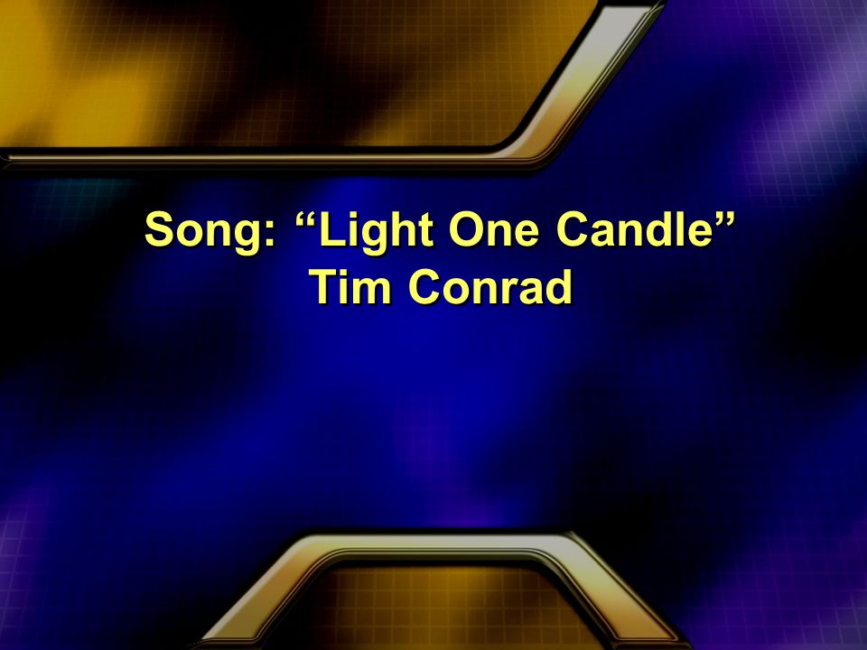 Song: Light One Candle Tim Conrad