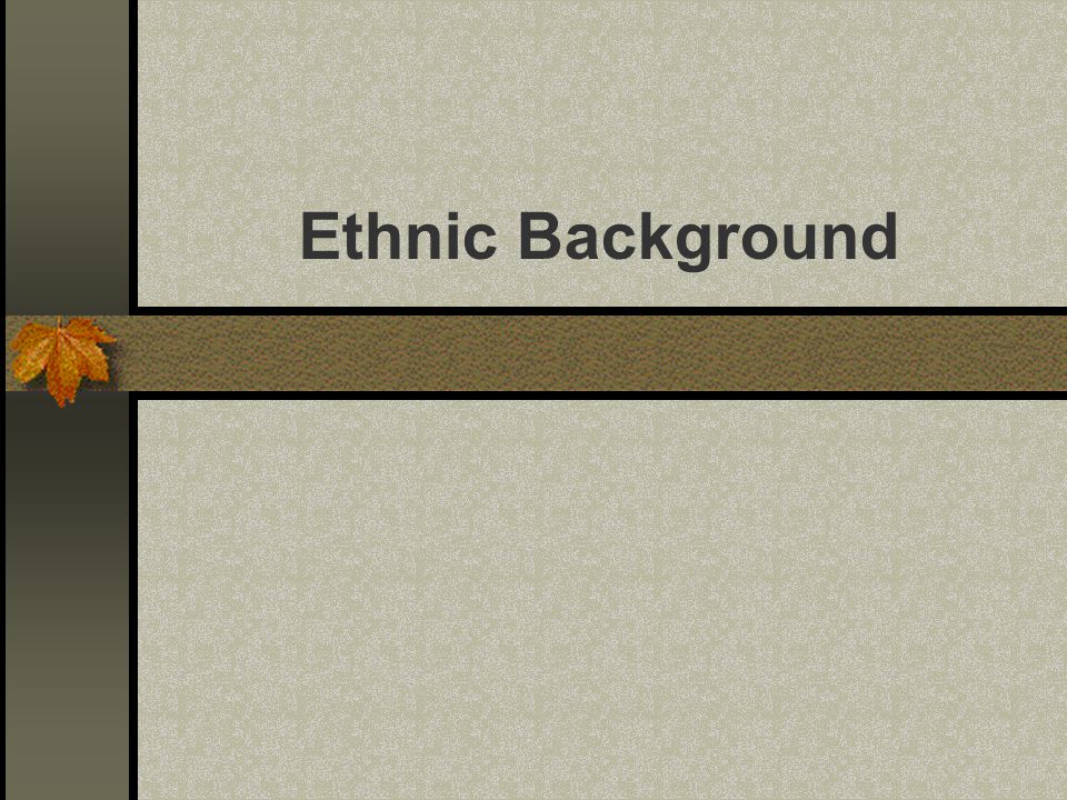 Ethnic Background