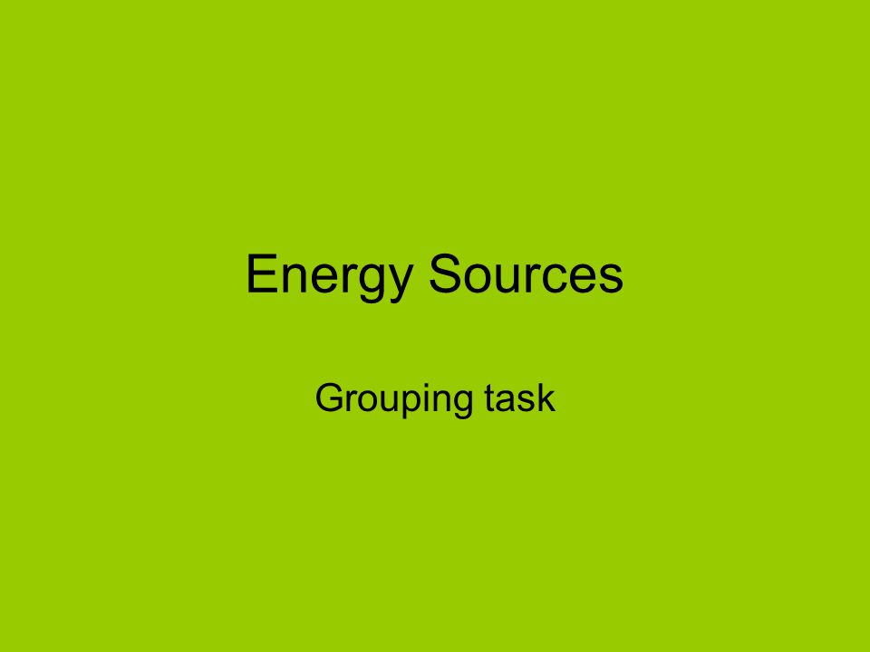 Energy Sources Grouping task