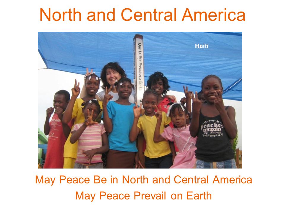 North and Central America May Peace Be in North and Central America May Peace Prevail on Earth Haiti