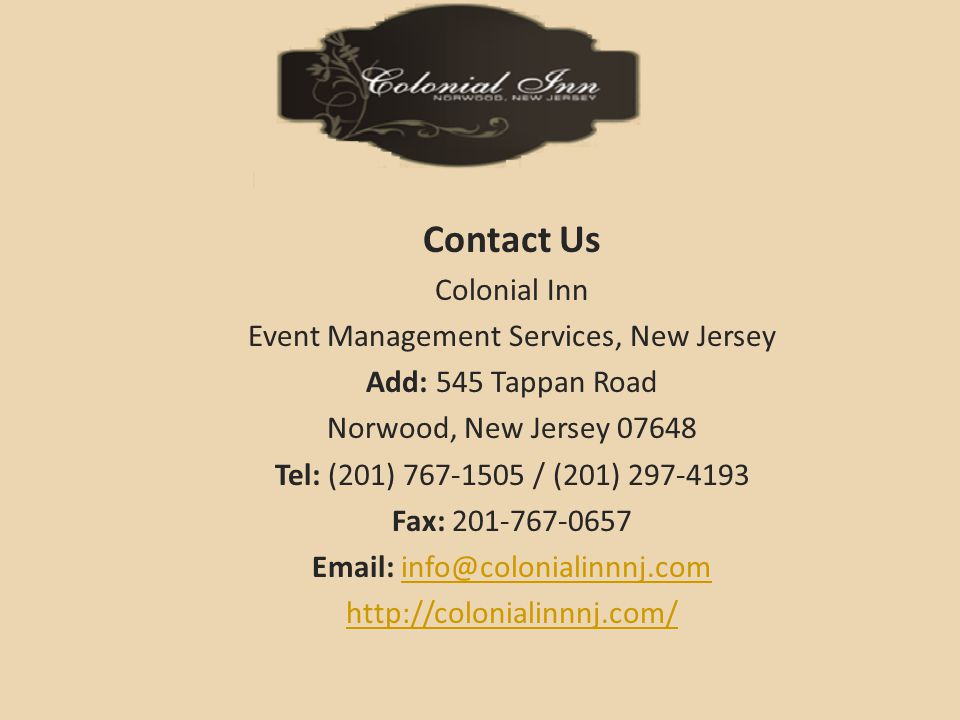 Contact Us Colonial Inn Event Management Services, New Jersey Add: 545 Tappan Road Norwood, New Jersey Tel: (201) / (201) Fax: