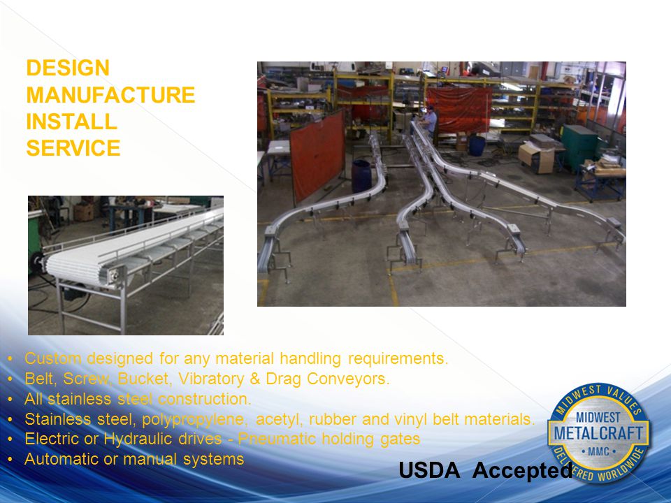 CONVEYING SYSTEMS Custom designed for any material handling requirements.