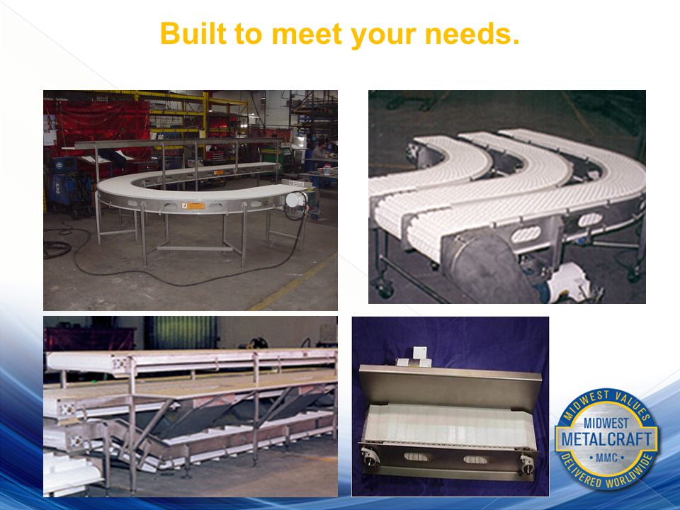 CONVEYING SYSTEMS Built to meet your needs.