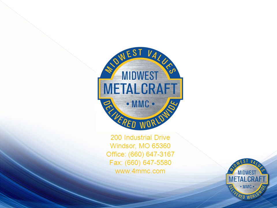MMEC LLC dba 200 Industrial Drive Windsor, MO Office: (660) Fax: (660)