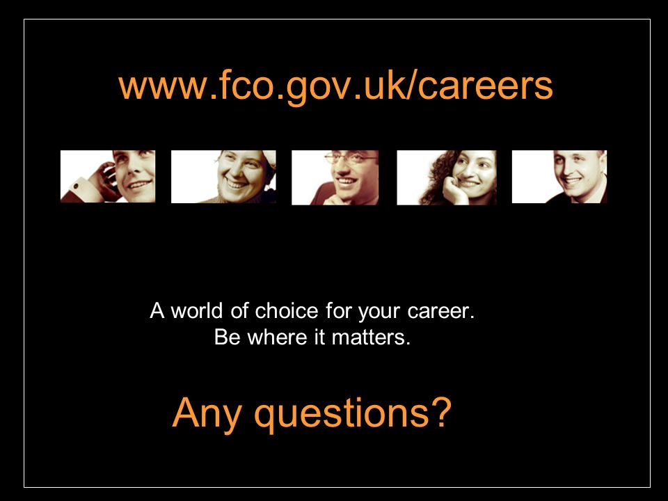 A world of choice for your career. Be where it matters. Any questions