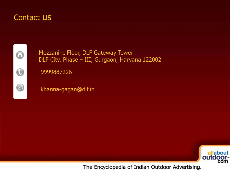 OOH Media Portfolio Network: Kolkata Contact us Mezzanine Floor, DLF Gateway Tower DLF City, Phase – III, Gurgaon, Haryana