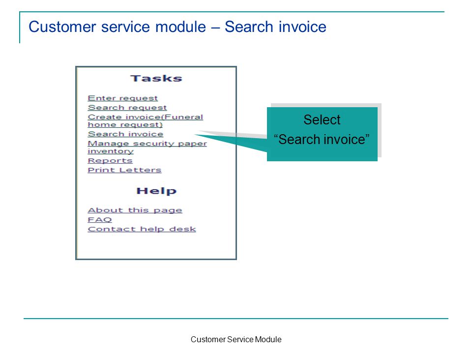 Customer Service Module Customer service module – Search invoice Select Search invoice Select Search invoice