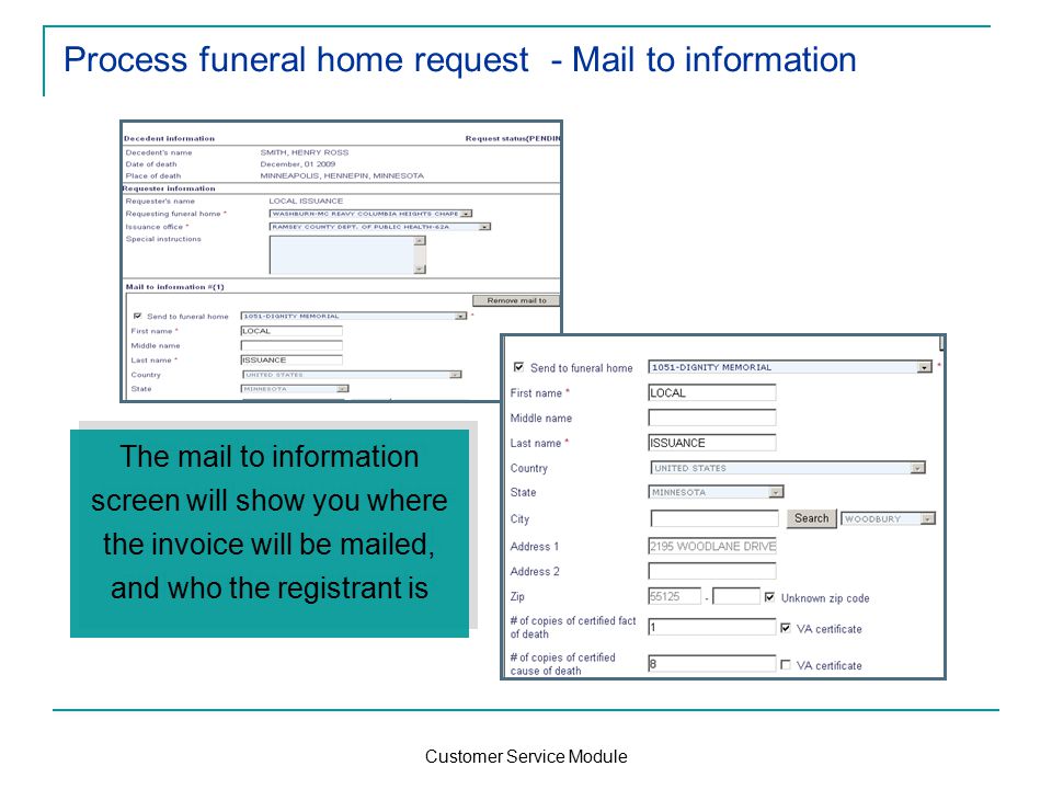 Customer Service Module Process funeral home request - Mail to information The mail to information screen will show you where the invoice will be mailed, and who the registrant is