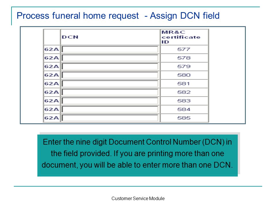 Customer Service Module Process funeral home request - Assign DCN field Enter the nine digit Document Control Number (DCN) in the field provided.