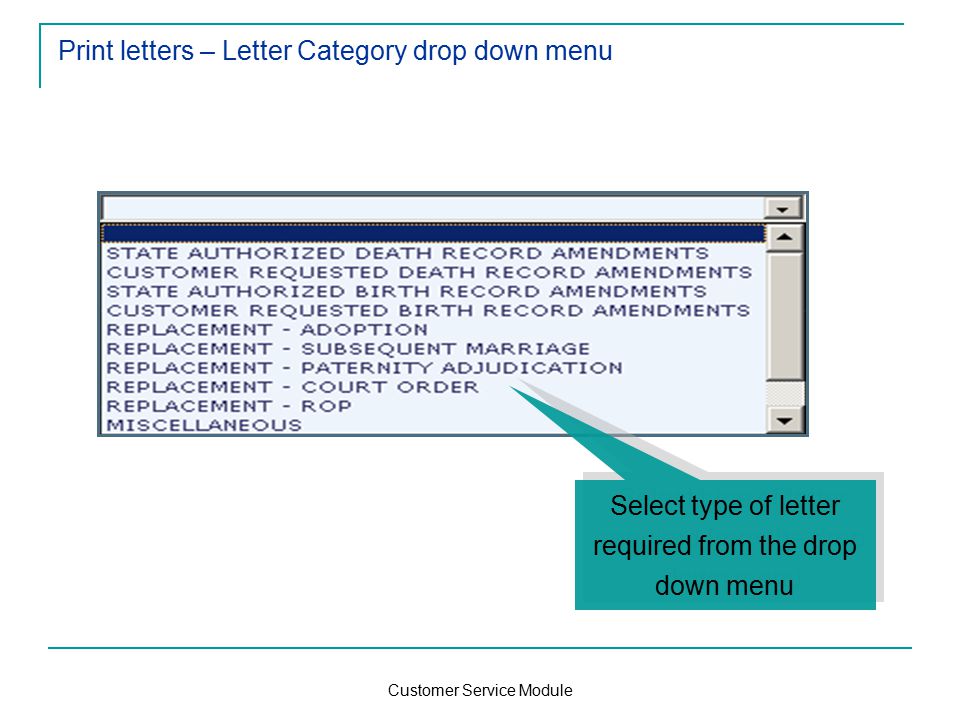Customer Service Module Print letters – Letter Category drop down menu Select type of letter required from the drop down menu
