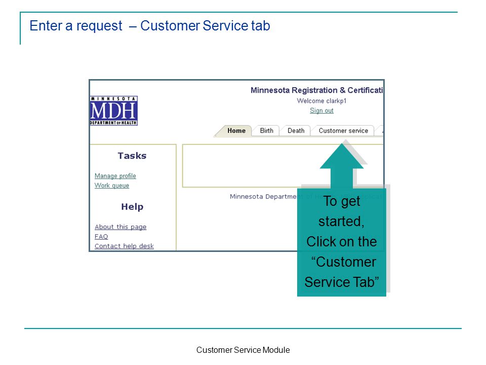 Customer Service Module Enter a request – Customer Service tab To get started, Click on the Customer Service Tab To get started, Click on the Customer Service Tab