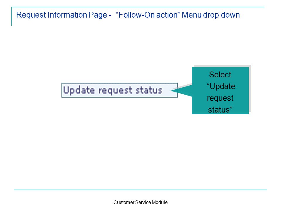 Customer Service Module Request Information Page - Follow-On action Menu drop down Select Update request status Select Update request status