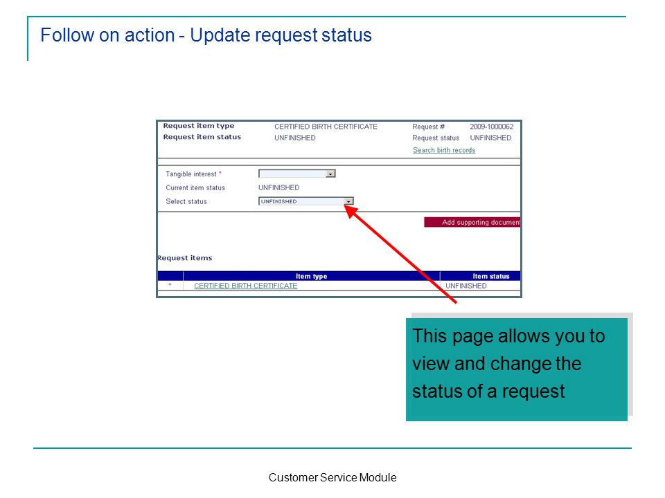Customer Service Module Follow on action - Update request status This page allows you to view and change the status of a request