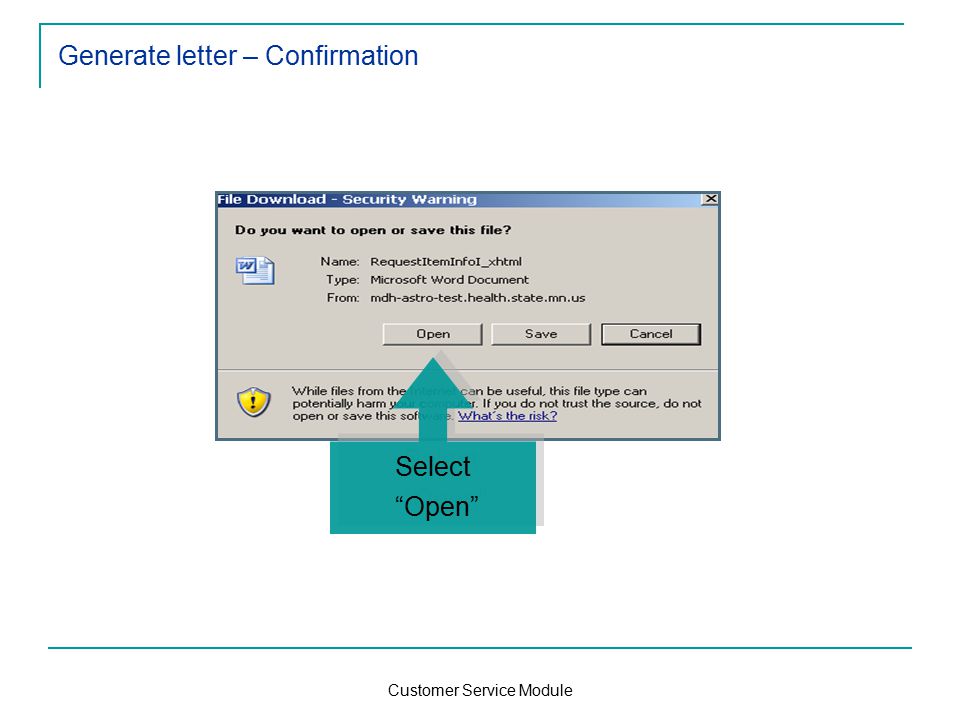 Customer Service Module Generate letter – Confirmation Select Open Select Open