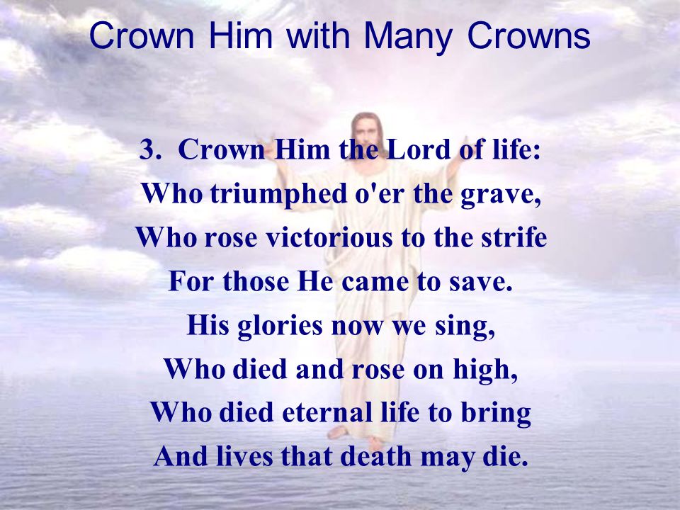 Crown Him with Many Crowns 3.