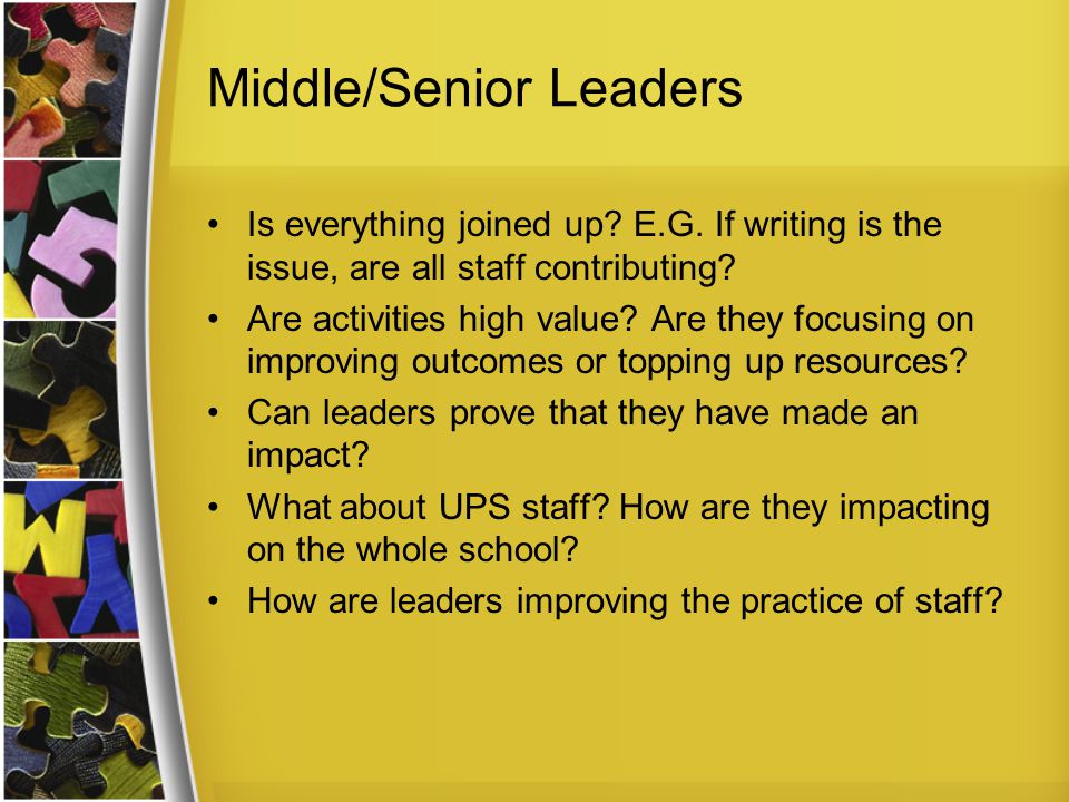 Middle/Senior Leaders Is everything joined up. E.G.