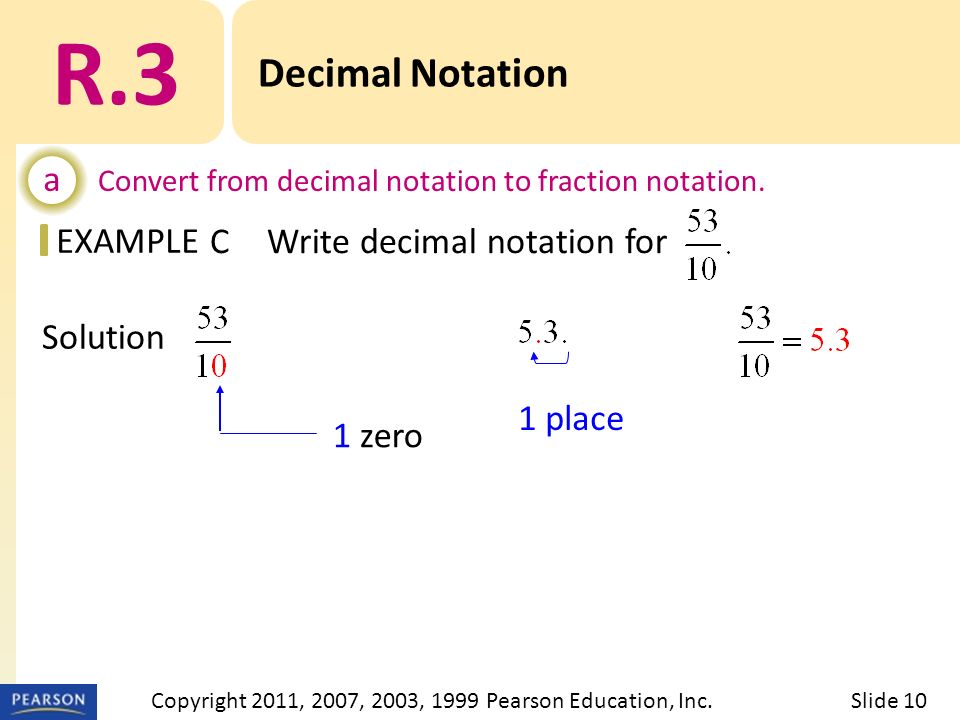 EXAMPLE 1 place 1 zero Solution R.3 Decimal Notation a Convert from decimal notation to fraction notation.