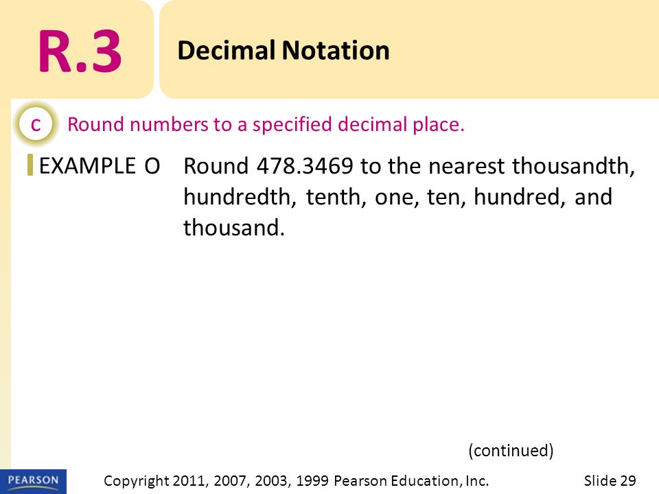 EXAMPLE R.3 Decimal Notation c Round numbers to a specified decimal place.