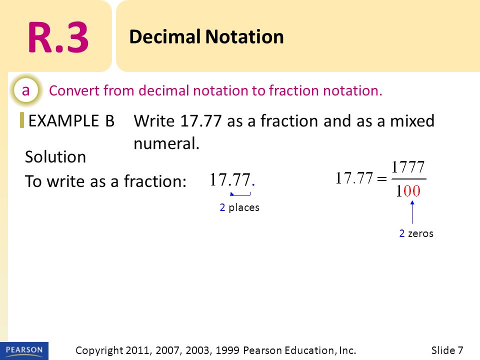 EXAMPLE Solution To write as a fraction: 2 zeros 2 places