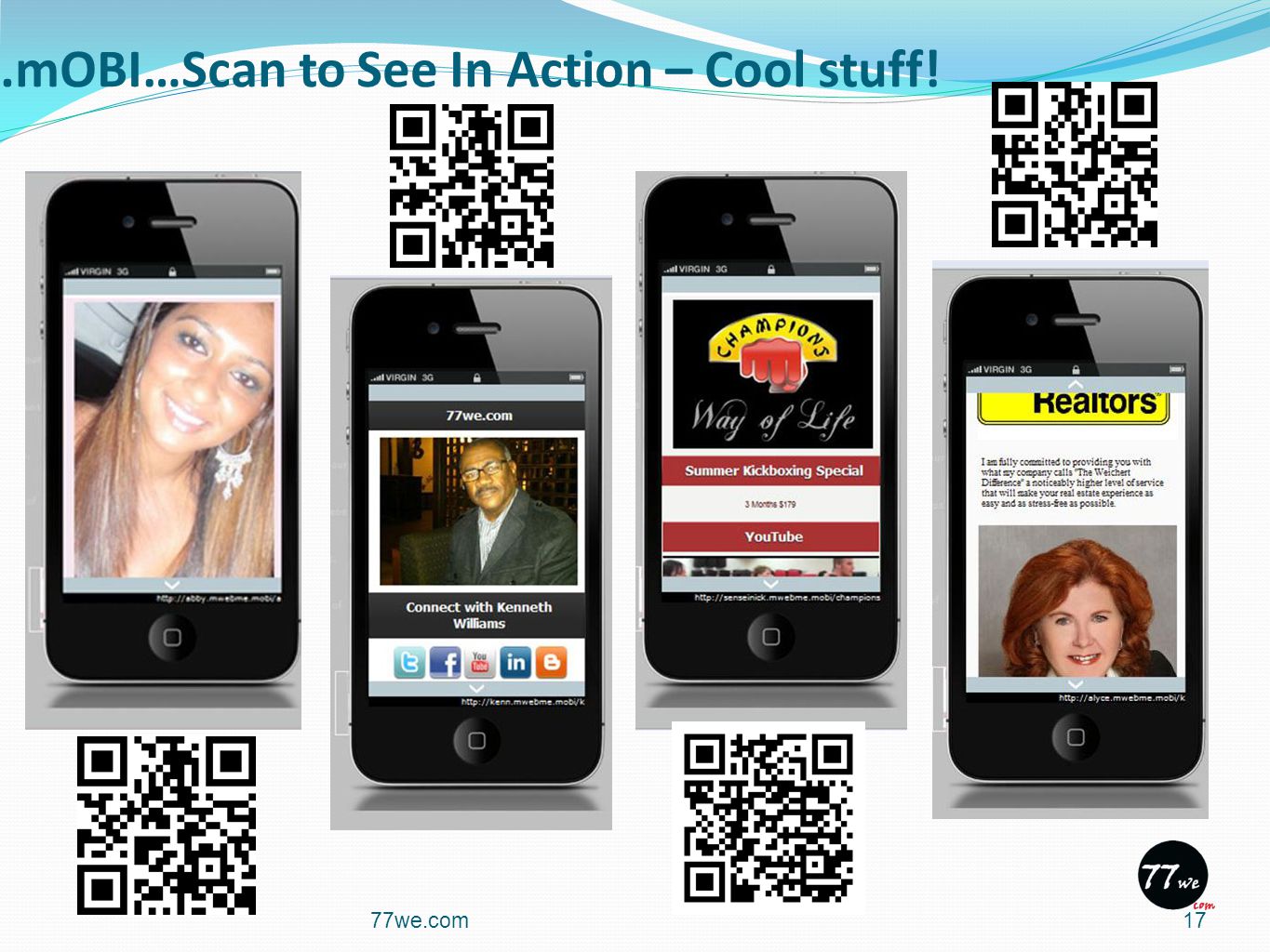 .mOBI…Scan to See In Action – Cool stuff! 77we.com17