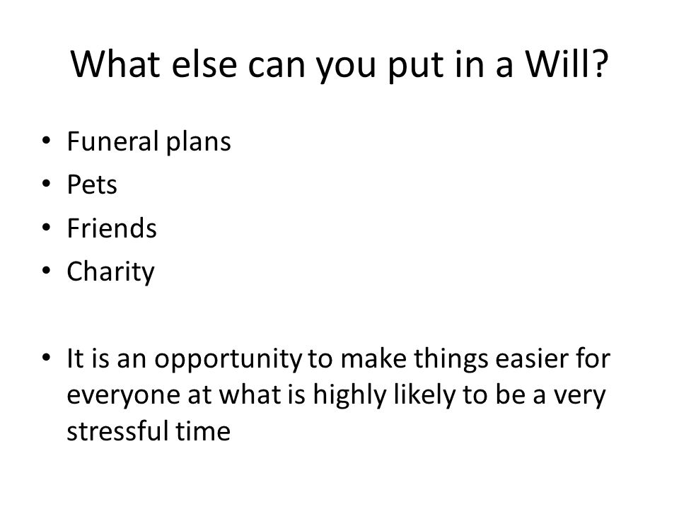What else can you put in a Will.