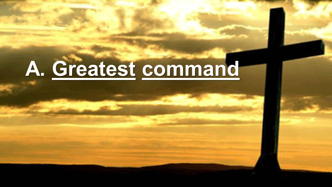 A. Greatest command