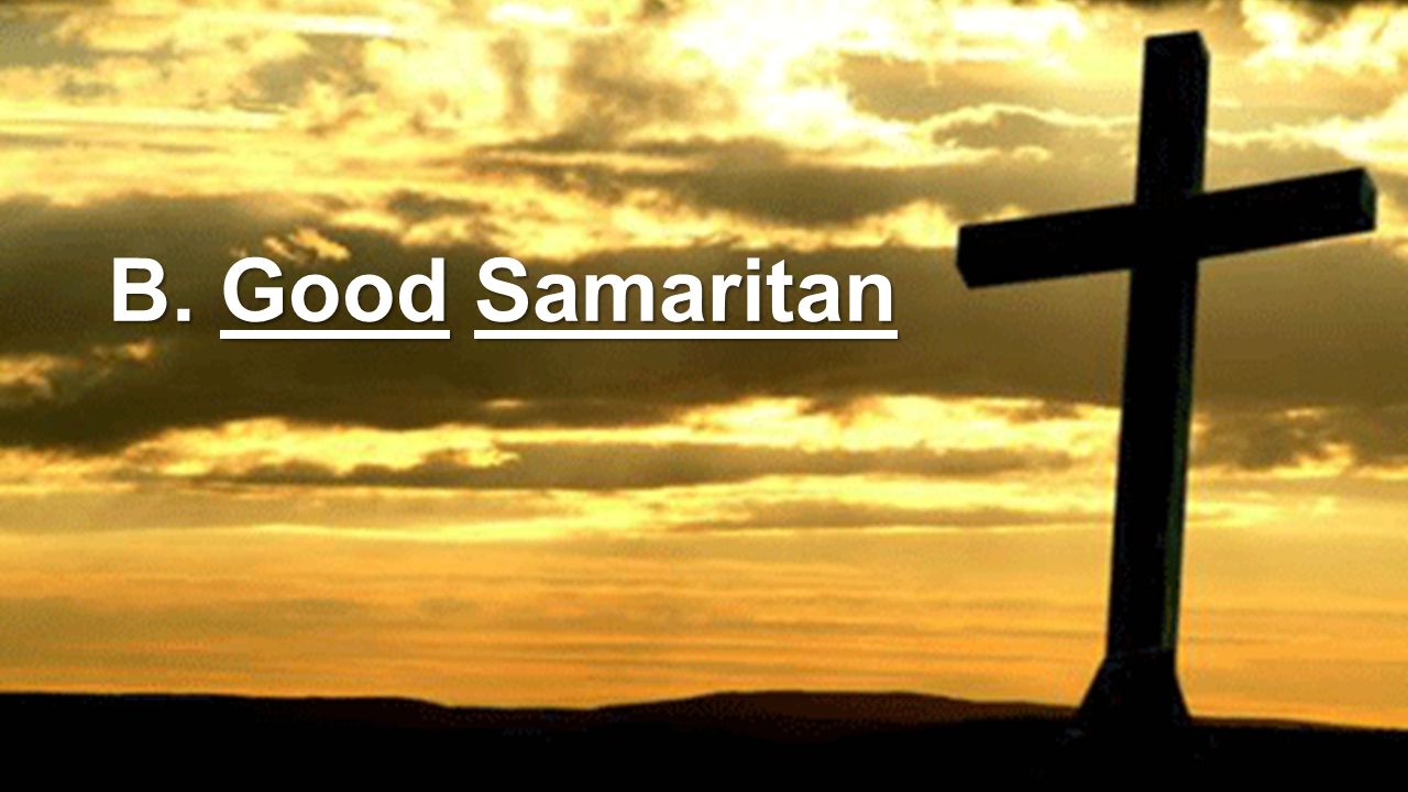 B. Good Samaritan