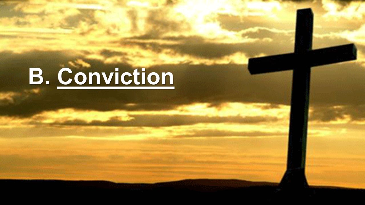 B. Conviction