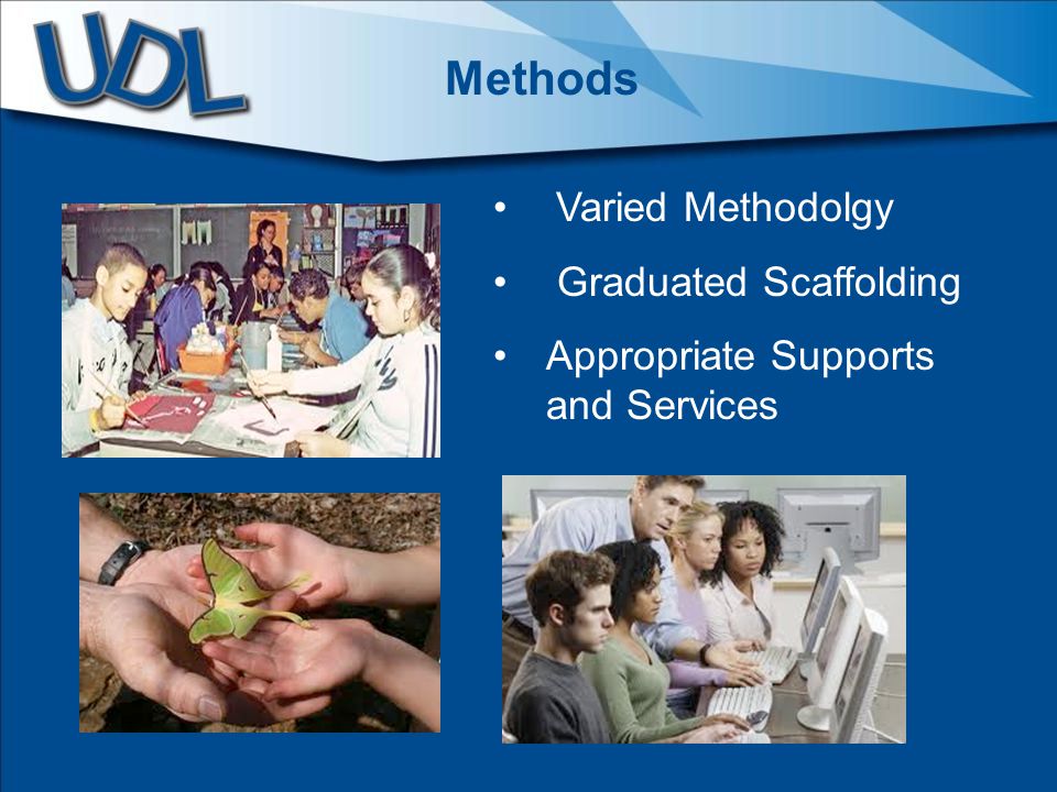 Methods Varied Methodolgy Graduated Scaffolding Appropriate Supports and Services