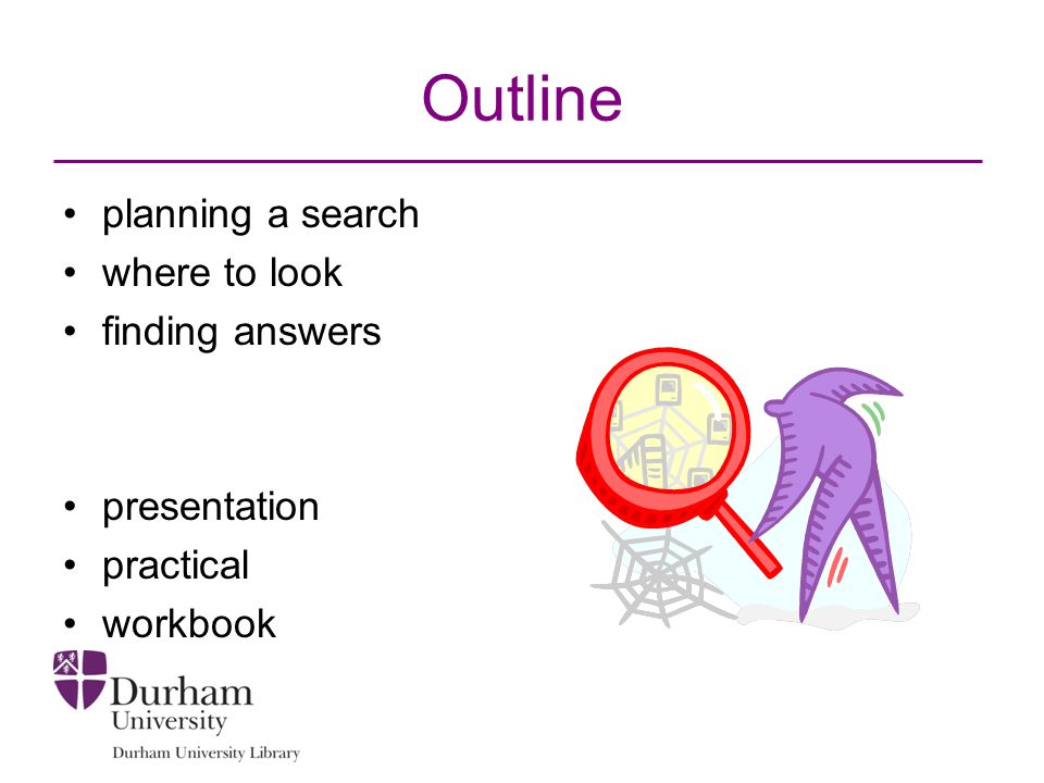 Outline planning a search where to look finding answers presentation practical workbook