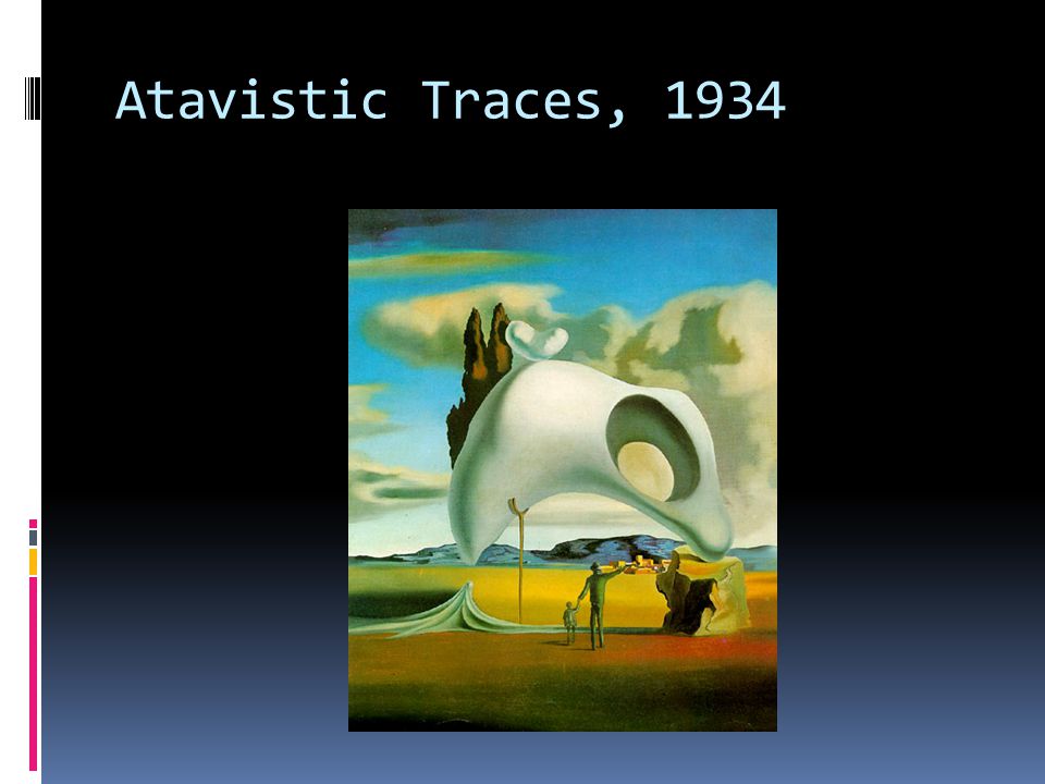 Atavistic Traces, 1934