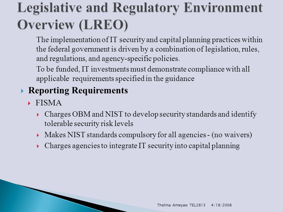The implementation of IT security and capital planning practices within the federal government is driven by a combination of legislation, rules, and regulations, and agency-specific policies.