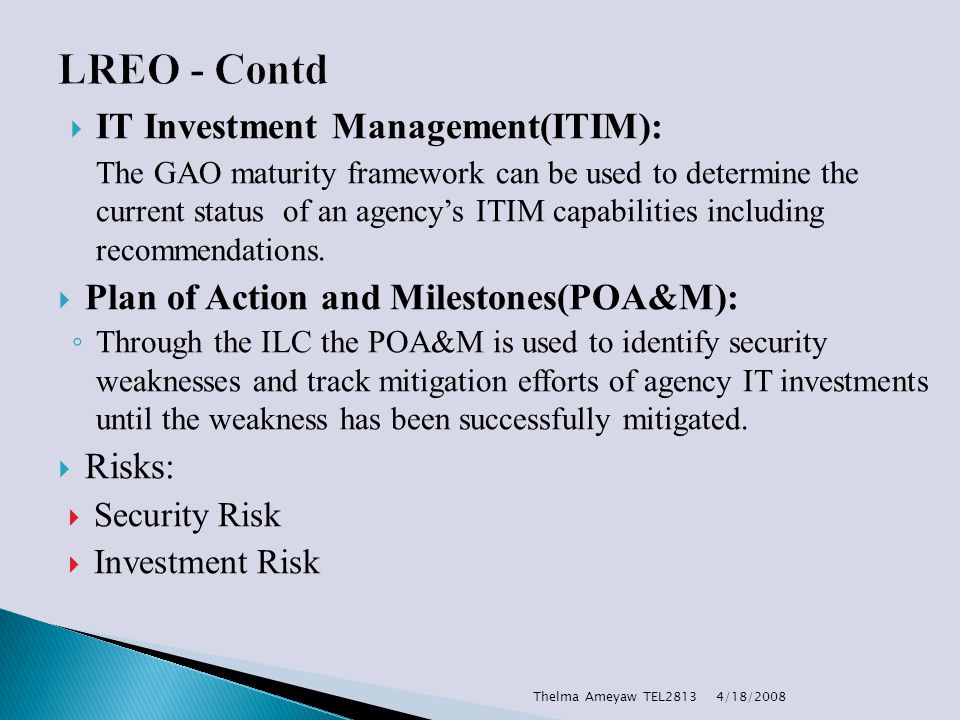  IT Investment Management(ITIM): The GAO maturity framework can be used to determine the current status of an agency’s ITIM capabilities including recommendations.