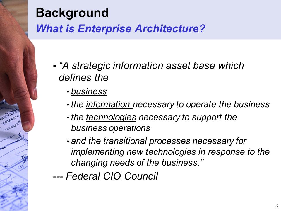 3 Background What is Enterprise Architecture.
