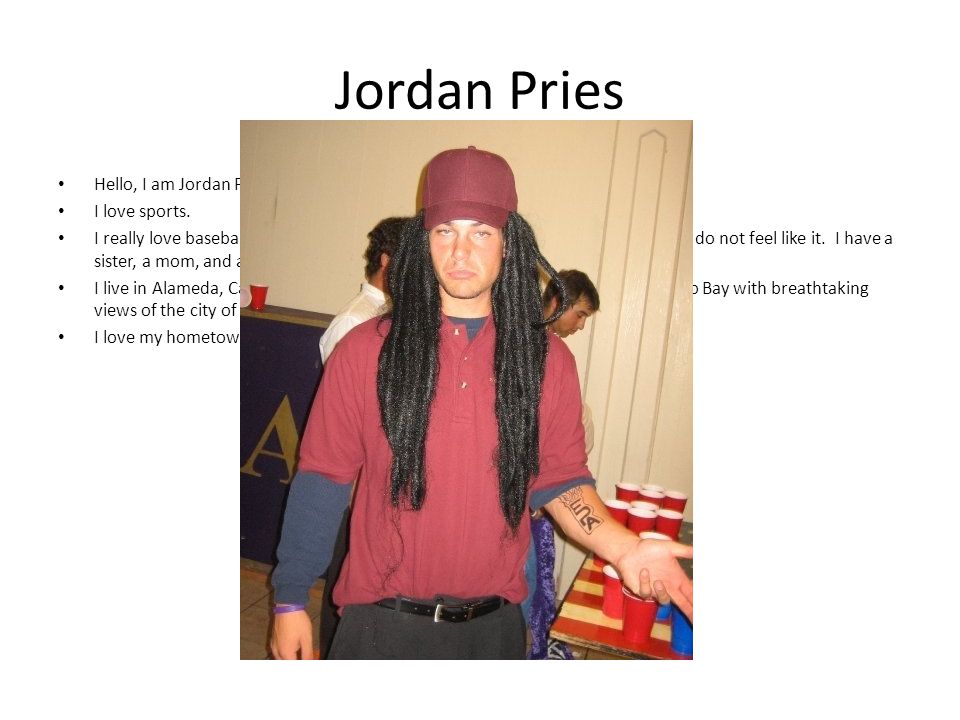 Jordan Pries Hello, I am Jordan Pries. I love sports.