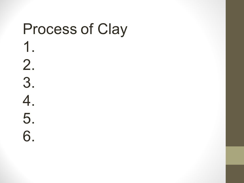 Process of Clay