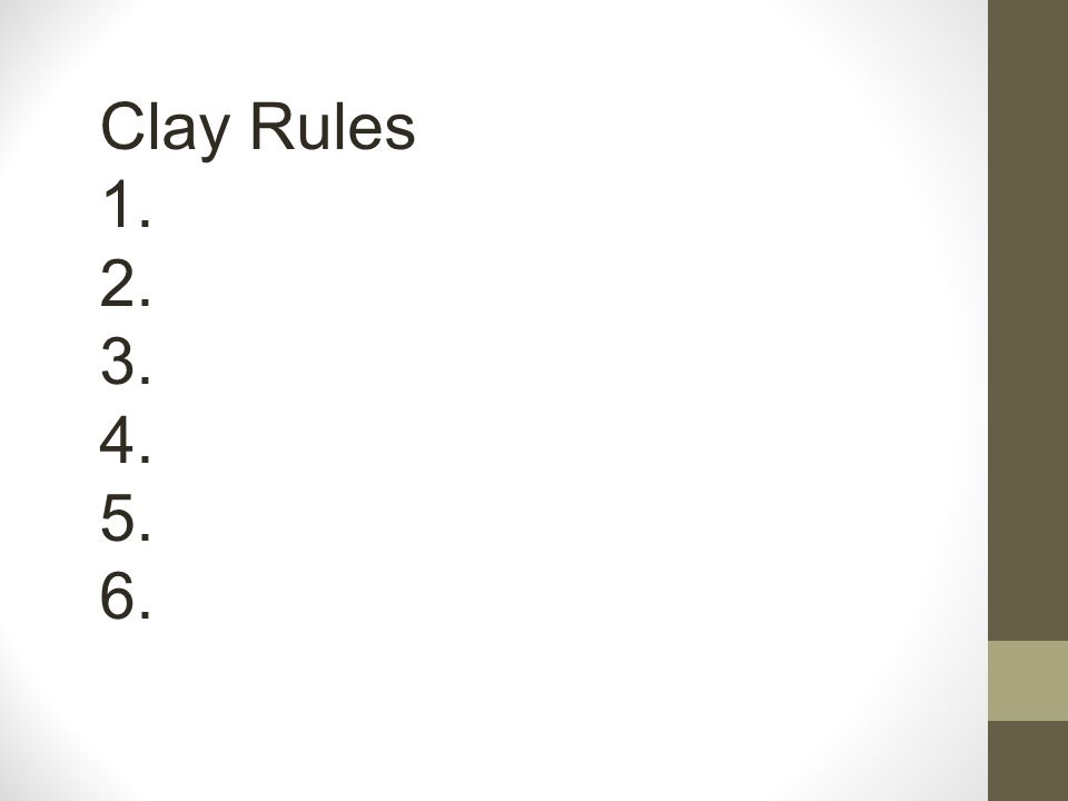 Clay Rules